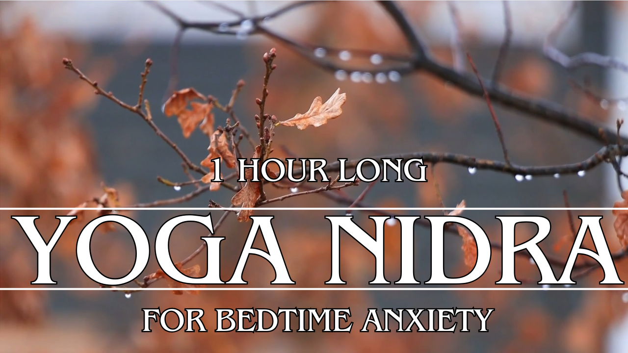 1 Hour Yoga Nidra To Soothe Bedtime Anxiety And Insomnia