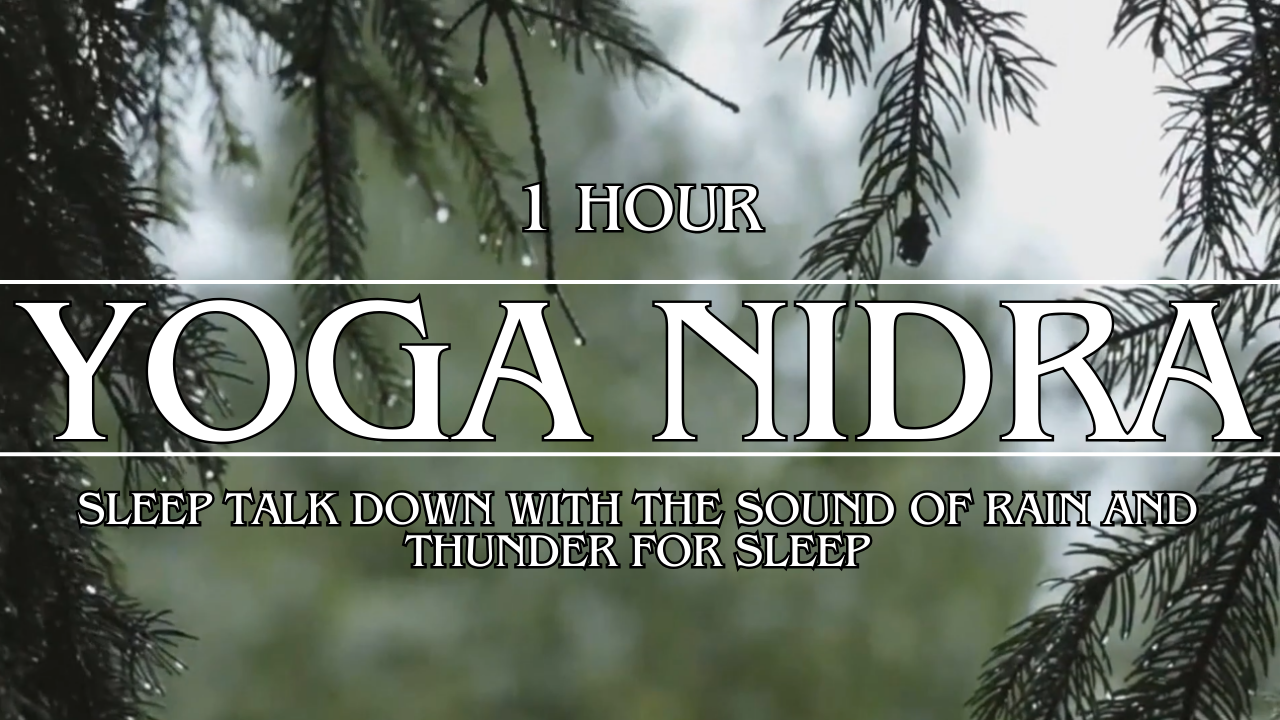 1 Hour Yoga Nidra: Meditation for Insomnia With Rain And Thunder Ambient Sounds